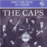 Caps - Who The Heck / Octavian