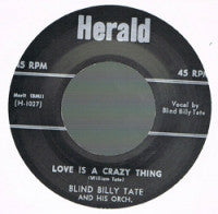 Blind Billy Tate And His Orch - Love Is A Crazy Thing / I Got News For Your Baby