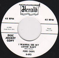 Pork Chops - I Wanna See My Lovin' Baby / Everything's Cool