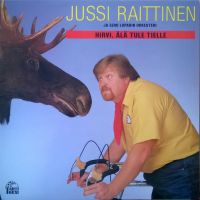 Jussi Raittinen ja Eero Luparin orkesteri - Hirvi, Älä Tule Tielle
