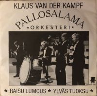 Klaus Van Der Kamps Pallosalama Orkesteri - Raisu Lumous / Ylväs Touksu