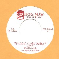Willie And The Bop-A-Whiles ‎ - Rockin' Chair Daddy / Long Gone Mama