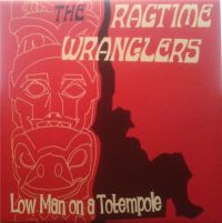 Ragtime Wranglers - Low Man On A Totempole / I Can't Stand It