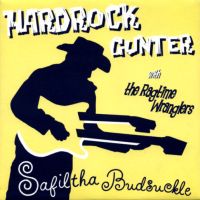 Hardrock Gunter With The Ragtime Wranglers - Safiltha Budsuckle / Rockin' In The Cradle