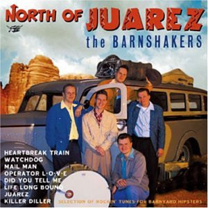Barnshakers - North Of Juarez