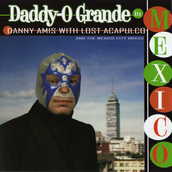 Danny Amis With Lost Acapulco - Daddy-O Grande In Mexico CD