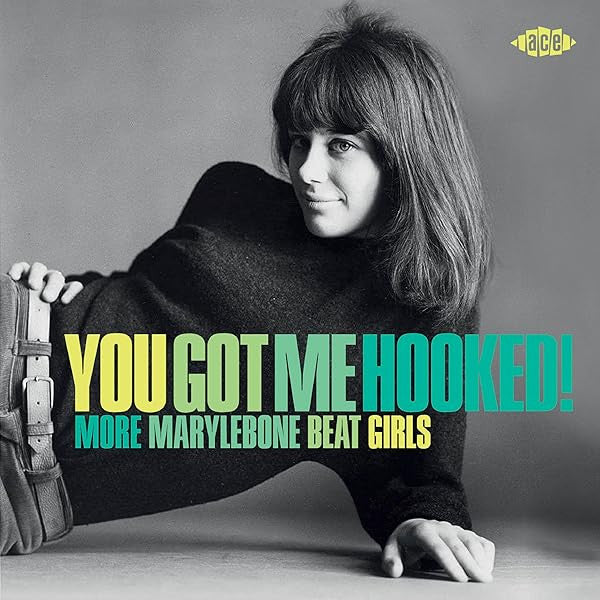 VA: You Got Me Hooked! - More Marylebone Beat Girls