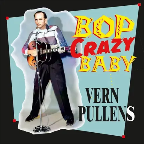 Vern Pullens: Bop Crazy Baby CD