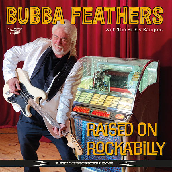 Bubba Feathers with Hi-Fly Rangers: Raised On Rockabilly CD