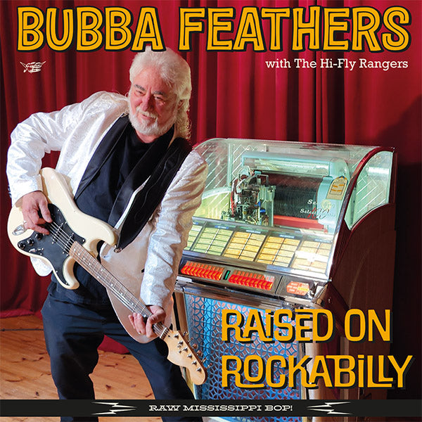 Bubba Feathers with Hi-Fly Rangers: Raised On Rockabilly LP