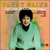 Patsy Cline - Let The Teardrops Fall