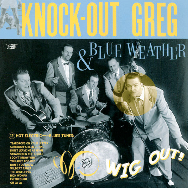 Knockout Greg And Blue Weather - Wig Out 10" LP + 7"
