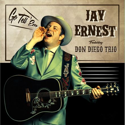 Jay Ernest featuring Don Diego Trio: Go Tell 'Em