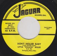 Little "Walkin'" Willie And His Swinging Blues Men - Don't Holler Baby / Gotta Gotta Get Cha