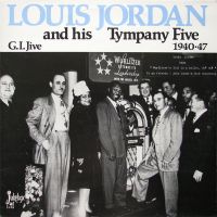 Louis Jordan And His Tympany Five - GI Jive 1940-41
