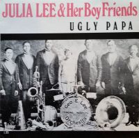 Julia Lee & Her Boy Friends - Ugly Papa