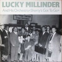 Lucky Millinder And His Orchestra - Shorty's Got To Go