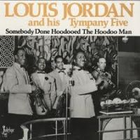 Louis Jordan And His Tympany Five - Somebody Done Hoodooed The Hoodoo Man