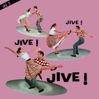 VA: - Jive! Jive! Jive! Vol. 5