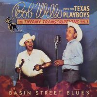 Bob Wills And His Texas Playboys - Tiffany Trasncriptions Vol. 3 - Basin Street Blues