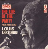 Louis Armstrong - The Life Of The Party / You Are Woman, I Am Man