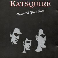 Katsquire - Comin' To Your Town