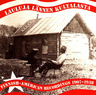 VA: - Lauluja Lännen Kultalasta - Finnish American Recordings
