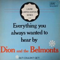 Dion And The Belmonts - Everything You Always Wanted To Hear By
