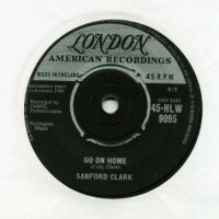 Sanford Clark - Go On Home / Pledging My Love