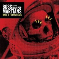 Boss Martians feat Iggy Pop - Mars Is For Martians / Inside