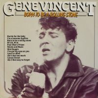 Gene Vincent - Born To Be A Rollin' Stone