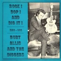 Burt Allis And The Diggers - Rock ! Bop ! And Dig It !