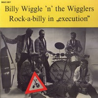 Billy Wiggle & The Wigglers - Rock-A-Billy In Execution