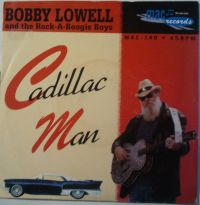 Bobby Lowell And The Rock-A-Boogie Boys - Cadillac Man / I Miss You