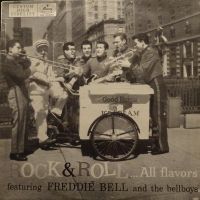 Freddie Bell And The Bellboys - Rock & Roll... All Flavors