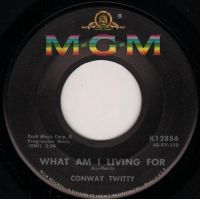 Conway Twitty - What Am I Loving For / The Hurt In My Heart