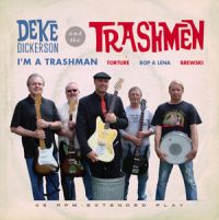 Deke Dickerson And The Trashmen - I'm A Trashman EP