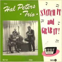Hal Peters Trio - Snatch It And Grab It