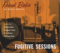 Frank Boba w/ Short Shorts - Fugitive Sessions