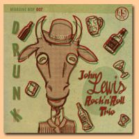 John Lewis Rock'n'Roll Trio - Drunk / Lay Back & Be Cool