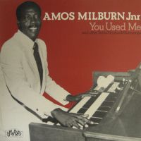 Amos Milburn Jnr - You Used Me