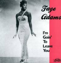 Faye Adams - I'm Goin' To Leave You