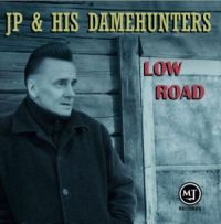 JP & His Damehunters - Low Road