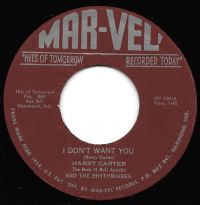 Harry Carter And The Rhythmaires - I Don't Want You / You Made Me Love You Baby