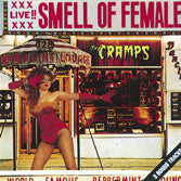 Cramps - Smell Of Female