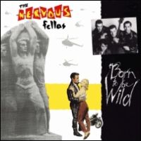 The Nervous Fellas - Born To Be Wild
