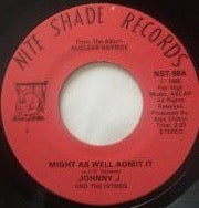 Johnny J & The Hitmen - Might As Well Admit That / Don't Treat Me (Like I Treated Yo