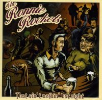 Ronnie Rockets - That Ain't Nothin' But Right