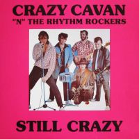 Crazy Cavan And The Rhythm Rockers - Still Crazy