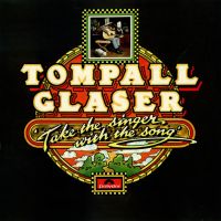 Tompall Glaser - Take The Singer With The Song
